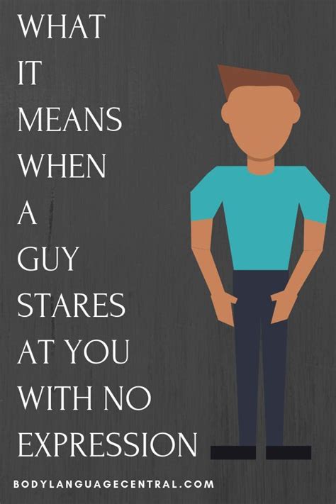 What It Means If A Guy Stares At You With No Expression Body Language