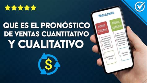 Qu Es Un M Todo De Pron Stico De Ventas Cuantitativo Y Cualitativo Y