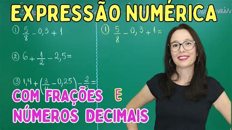 ExpressÃo NumÉrica Com FraÇÕes E NÚmeros Decimais Professora Angela Matemática Youtube