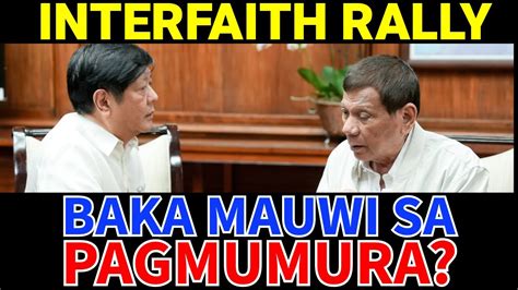 Interfaith Rally Ikinakasa Para Kina Pbbm At Digong Hindi Kaya Mauwi