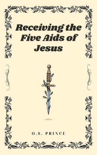 Receiving The Five Aids Of Jesus By O S Prince Ebook Barnes Noble