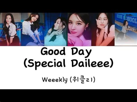 Weeekly 위클리 Good Day Special Daileee Lyric Video Han Rom Eng