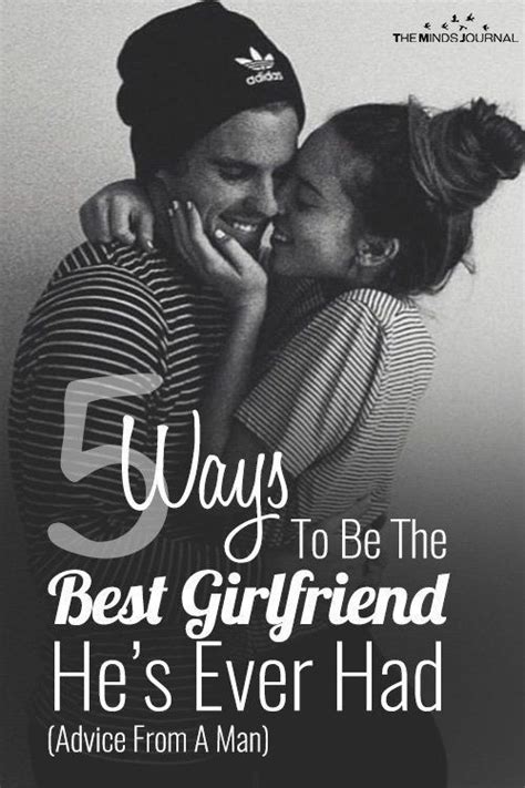 5 Ways To Be The Best Girlfriend Hes Ever Had Advice From A Man