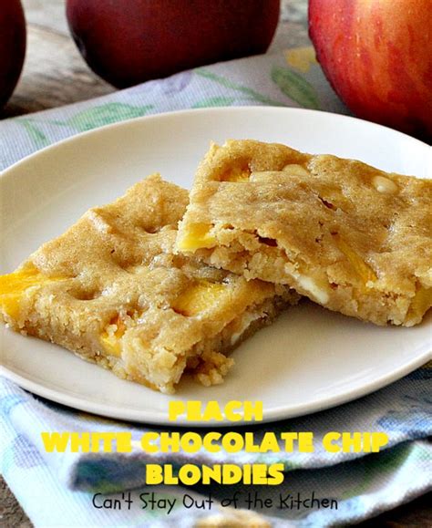 Peach White Chocolate Chip Blondies 4c27a Cant Stay Out Of The Kitchen