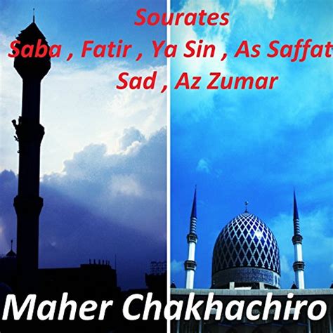 Sourates Saba Fatir Ya Sin As Saffat Sad Az Zumar Quran By Maher