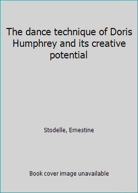 The dance technique of Doris Humphrey and its creative potential, Used ...