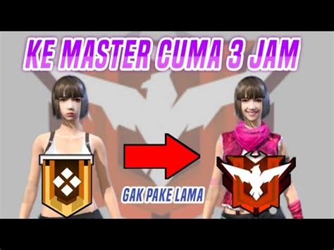 CARA NGEPUSH KE RANK MASTER CUMA 10 MENIT Garena Free Fire YouTube