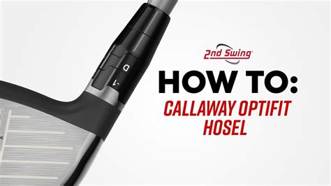 How To Callaway Optifit Hosel Callaway Adjustable Hosel Youtube