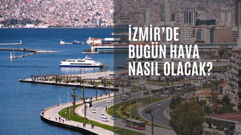 İzmir hava durumu 9 Kasım Çarşamba İzmirde bugün hava nasıl olacak