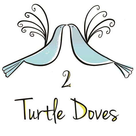 On The Second Day Of Christmas My True Love Sent To Me 2 Turtle Doves