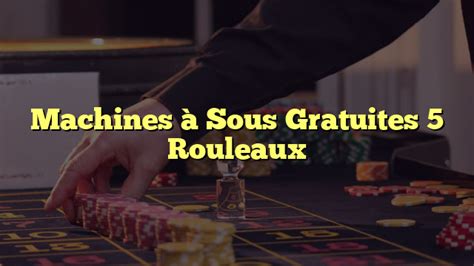 Essayez Les Machines Sous Gratuites Rouleaux