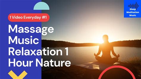 Massage Music Relaxation 1 Hour Nature Youtube