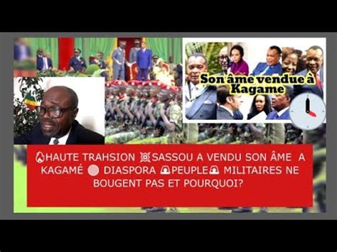 Haute Trahsion Sassou A Vendu Son Me A Kagam Diaspora Peuple