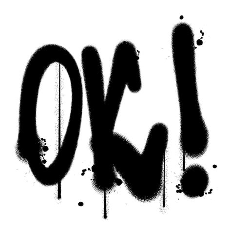 Premium Vector Vector Graffiti Spray Paint Word Ok Isolated Vector