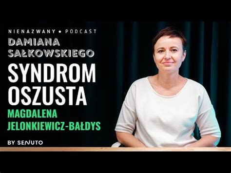 Syndrom Oszusta Rozmowa Z Psycholo K Magdalen Jelonkiewicz Ba Dys