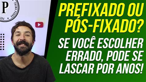 PREFIXADO OU PÓS FIXADO QUAL É MELHOR Comparativo entre CDB Tesouro