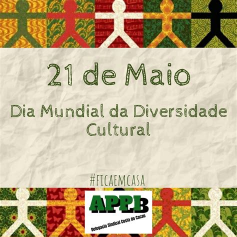 21 De Maio Dia Mundial Da Diversidade Cultural Para O Diálogo E O