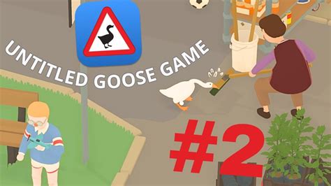 O GANSO ATACA NOVAMENTE UNTITLED GOOSE GAME 2 YouTube