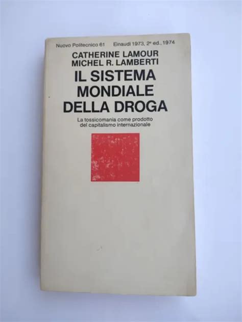 Il Sistema Mondiale Della Droga C Lamour M R Lamberti Einaudi