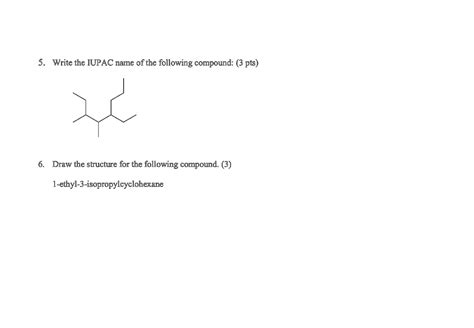 SOLVED Write The IUPAC Name Of The Following Compound Pts Draw The