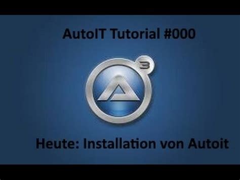 Autoit Scripting Tutorial 000 Installation Von Autoit GER HD YouTube