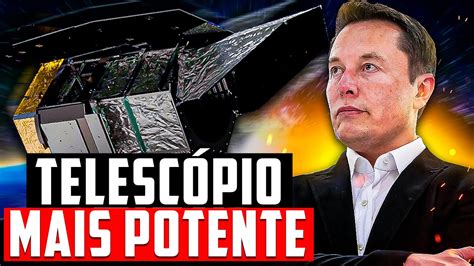 Elon Musk Lançará Telescópio INSANO 100x melhor que o James Webb YouTube