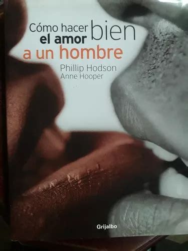 Libro Como Hacer Bien El Amor A Un Hombre Cuotas Sin Inter S