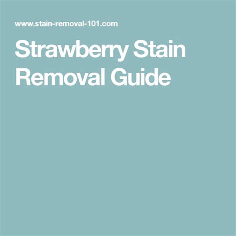 Strawberry Stain Removal Guide | Stain removal guide, Stain remover, Chapstick stain