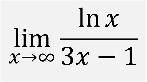 L Hopital S Rule Limit Of Ln X 3x 1 As X Approaches Infinity