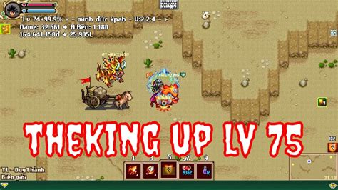 Game KPAH Cuối Cùng Ngày Này Cũng Đến TheKing Up Lv 75 Sv Mới Cổ