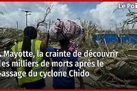 Vid O Mayotte La Crainte De D Couvrir Des Milliers De Morts Apr S