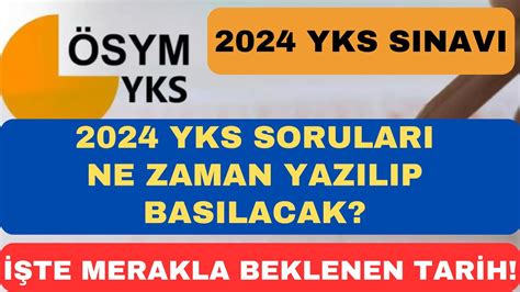 Yks Sorulari Ne Zaman Yazilmaya Ba Lanacak Te Merakla