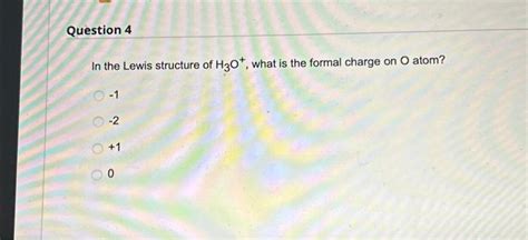 Solved In the Lewis structure of H3O+, what is the formal | Chegg.com