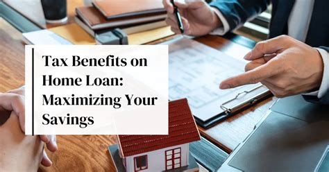 Tax Benefits On Home Loan Maximizing Your Savings