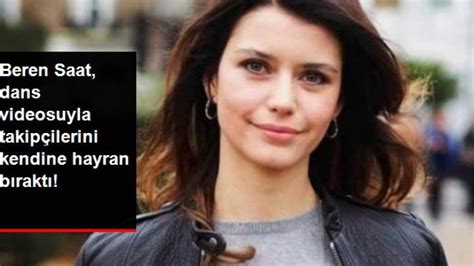 Beren Saat Dans Videosuyla Takipçilerini Kendine Hayran Bıraktı