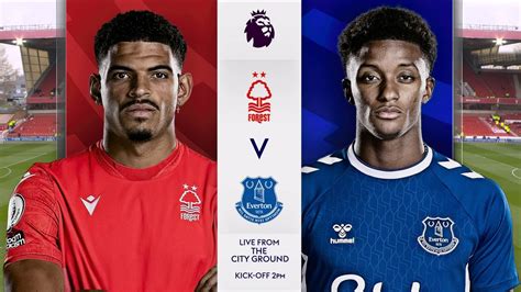 Nottingham Forest Vs Everton Full Match Premier League 2022 2023