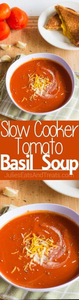 Slow Cooker Tomato Basil Soup Julies Eats And Treats