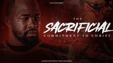 Iuic 15 Minutes W The Captains The Sacrificial Commitment To