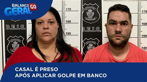 CASAL É PRESO APÓS APLICAR GOLPE EM BANCO YouTube