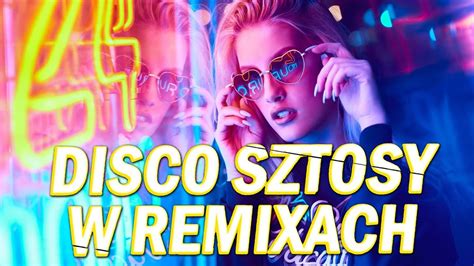 Disco Sztosy W Remixach Disco Polo Wakacyjna Sk Adanka Disco