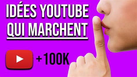 Comment Trouver Des Id Es De Vid Os Youtube Qui Marchent A Coup Sur