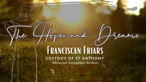 Hopes And Dreams Of The Friars In Malaysia Singapore Franciscan