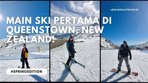 Main Ski Dan Snowboard Pertama Di Queenstown Newzealand Youtube