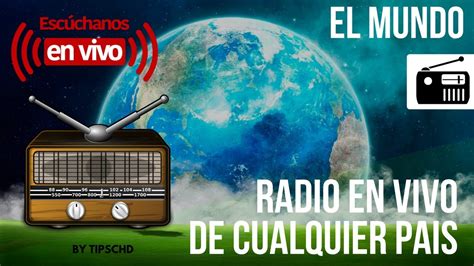 Como Escuchar Radio En Vivo De Cualquier Parte Del Mundo Youtube