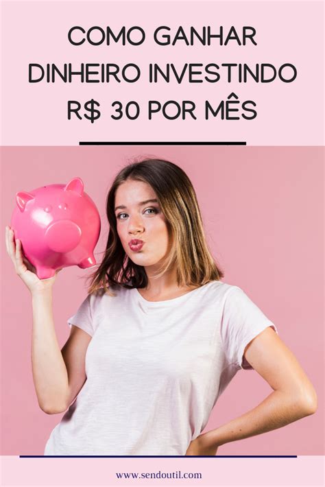 Como Ganhar Dinheiro Investindo Reais Todo M S