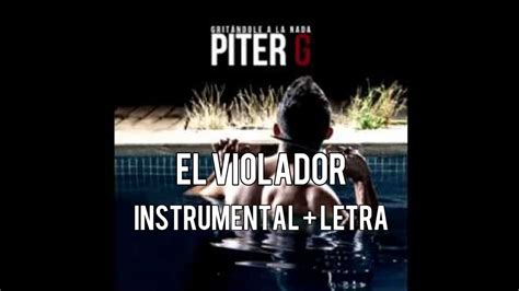 Piter G El Violador Instrumental Letra Ft Unazombermexicanav