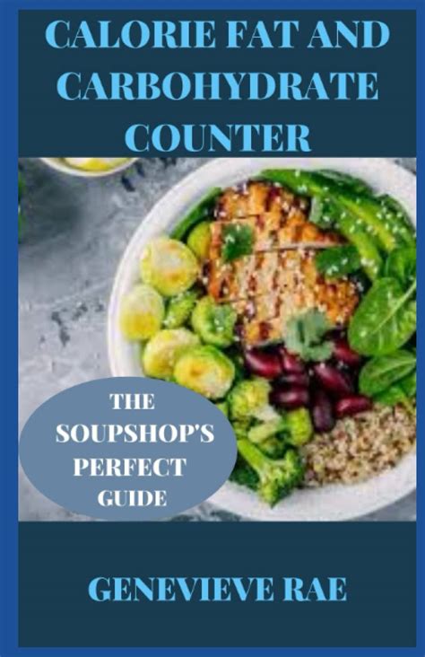 Calorie Fat And Carbohydrate Counter The Soupshops Perfect Guide By