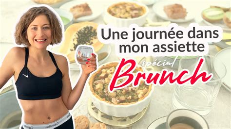 Une JournÉe Dans Mon Assiette 3 Recettes Pour Un Brunch Healthy Youtube