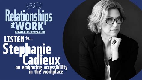 Why We Need To Embrace An Accessible Workplace With Stephanie Cadieux