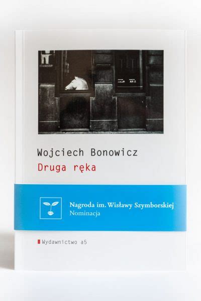 Nominacje do Nagrody im Wisławy Szymborskiej WOJCIECH BONOWICZ